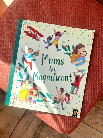 Mums are Magnificent book by Simon Philip & Dawn Lo
