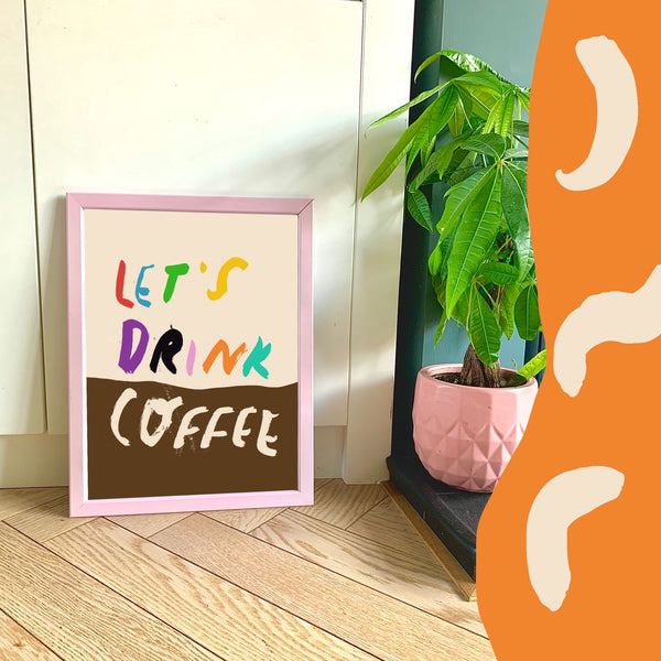 Print: Let’s Drink Coffee
