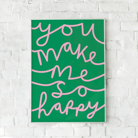 a3 size print: you make me so happy