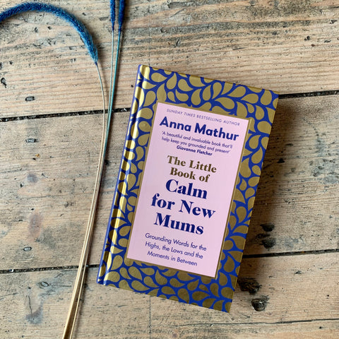 Calm for New Mums by Anna Mathur