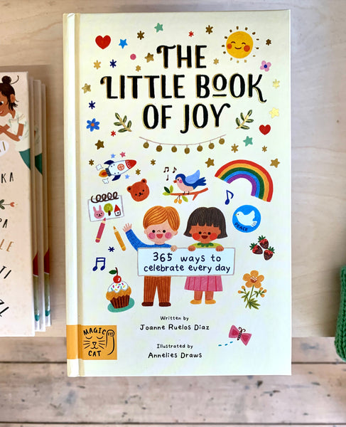 The Little Book of Joy by Joanne Ruelos Diaz / Illustrated by Annelies Draws
