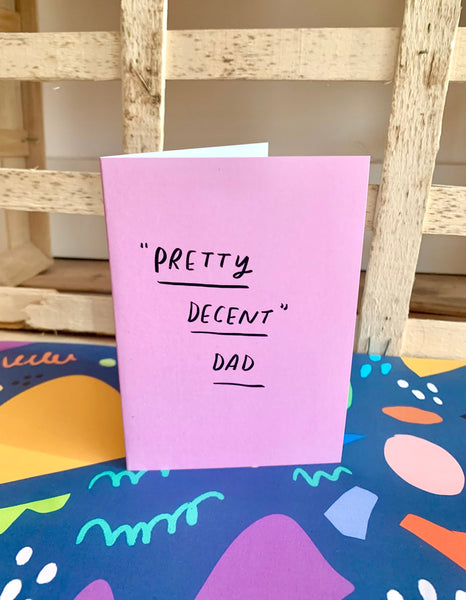 Pretty decent Dad greeting card