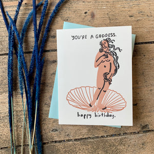 You're a Goddess Birthday card from People I've Loved