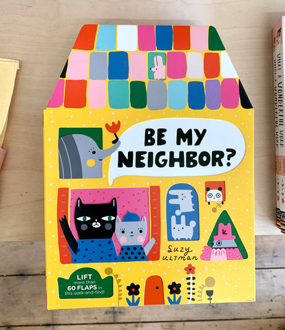 Be My Neighbor? board book by Suzy Ultman